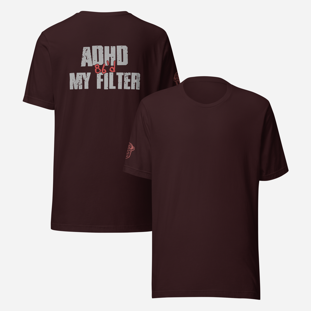 BACK PRINT ADHD 86'd My Filter Unisex Tee