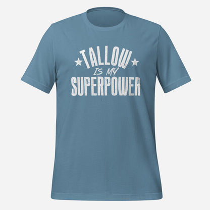 Tallow is my Superpower Unisex Tee