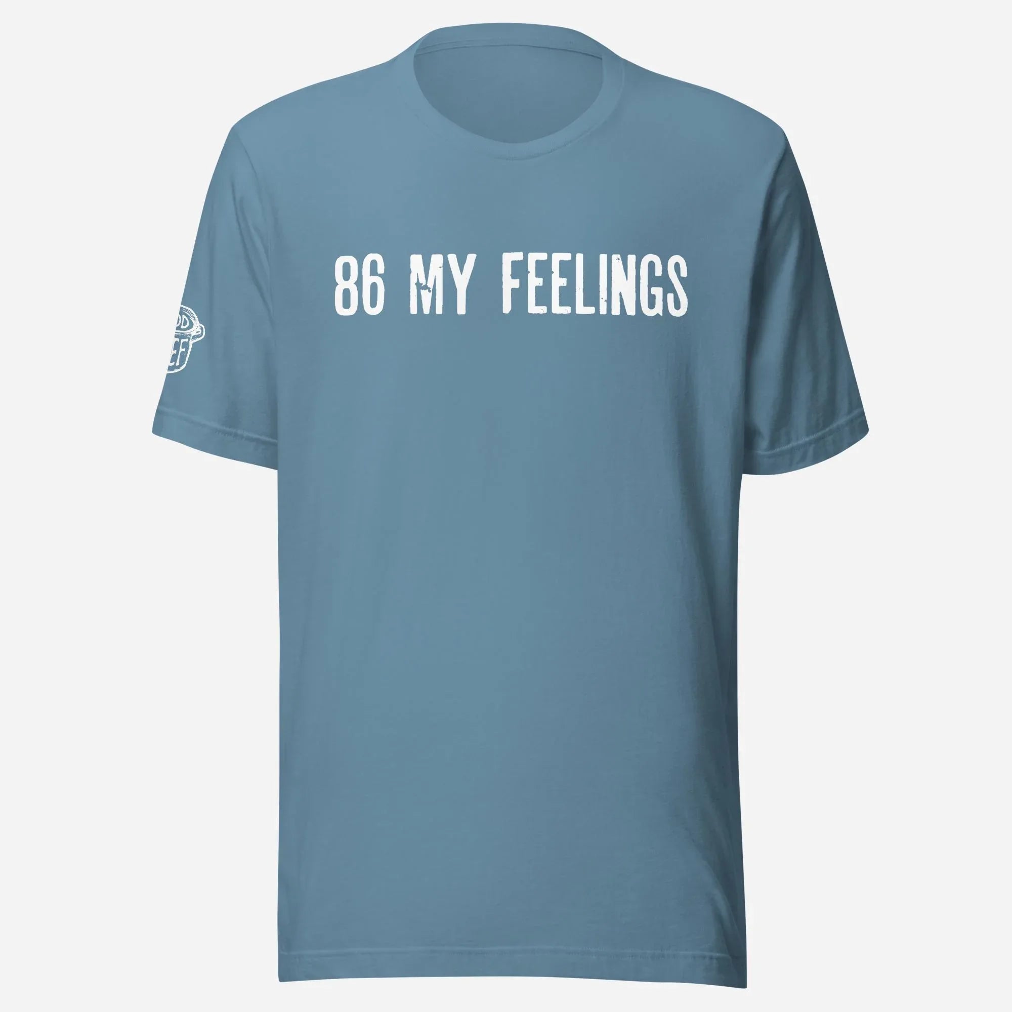 86 My Feelings Unisex Tee - Odd Chef