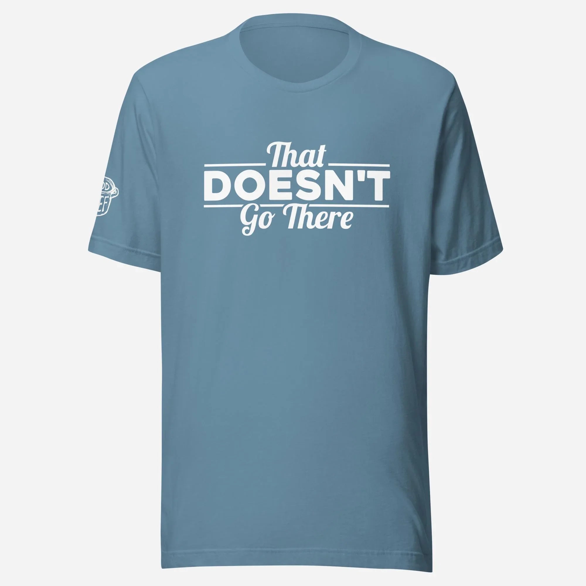 That Doesn't Go There Unisex Tee - Odd Chef