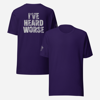 BACK PRINT I've Heard Worse Unisex Tee