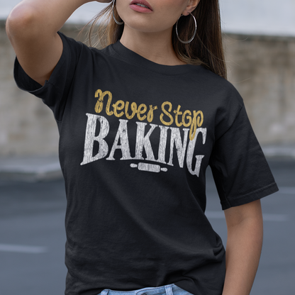 Never Stop Baking Unisex Tee