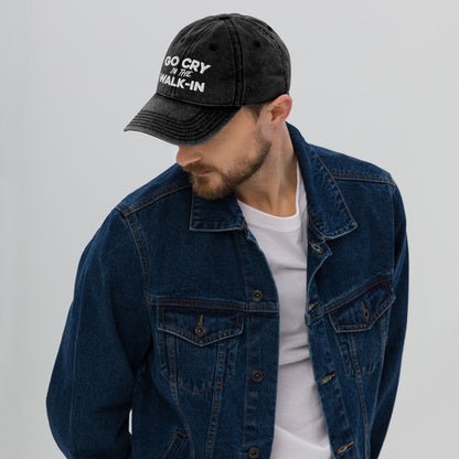 Go Cry In The Walk In Vintage Cotton Twill Cap