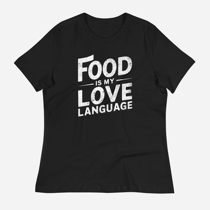 Food Is Love Women's Relaxed T-Shirt