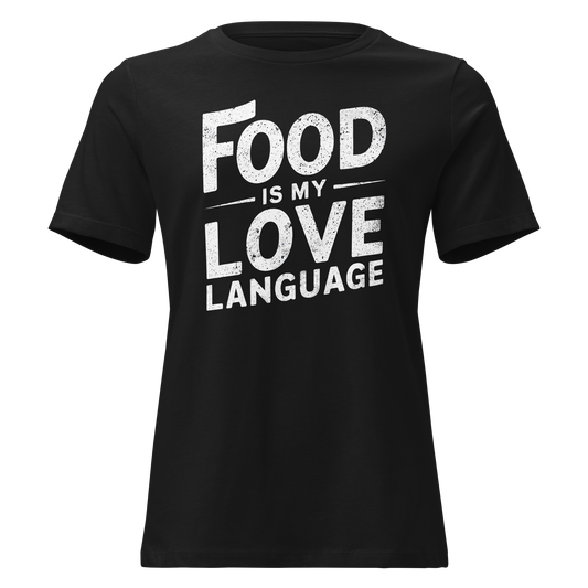 Food Is Love Women's Relaxed T-Shirt