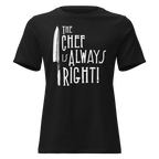 The Chef is Always Right Women's Relaxed Tee - Odd Chef
