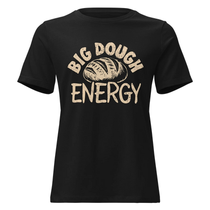 Big Dough Energy Women's Relaxed Tee