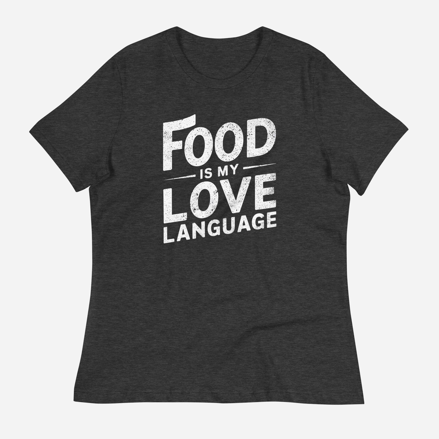 Food Is Love Women's Relaxed T-Shirt