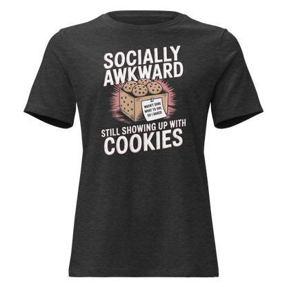 Showing up with Cookies Women's Relaxed T-Shirt