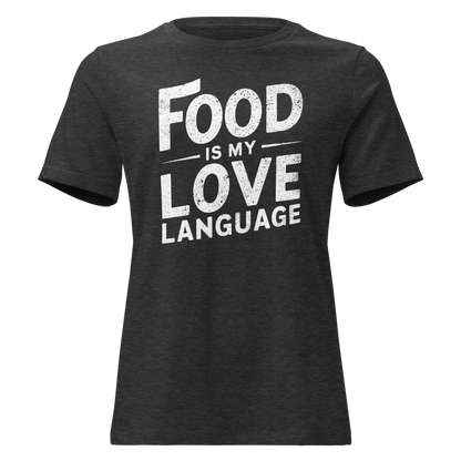 Food Is Love Women's Relaxed T-Shirt