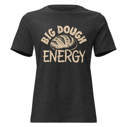 Big Dough Energy Women's Relaxed Tee
