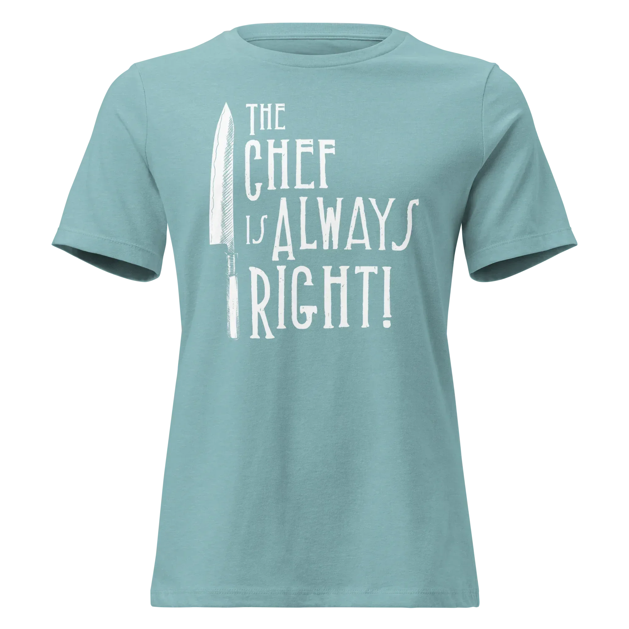 The Chef is Always Right Women's Relaxed Tee - Odd Chef