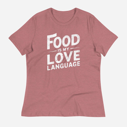 Food Is Love Women's Relaxed T-Shirt