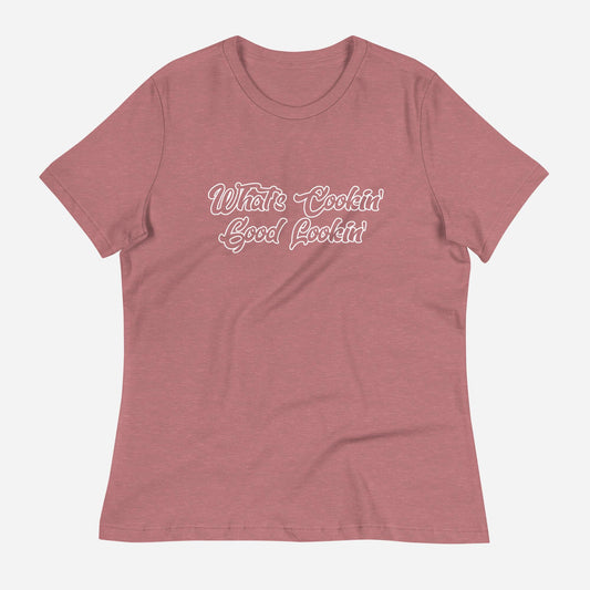 What's Cookin Good Lookin Women's Relaxed T-Shirt