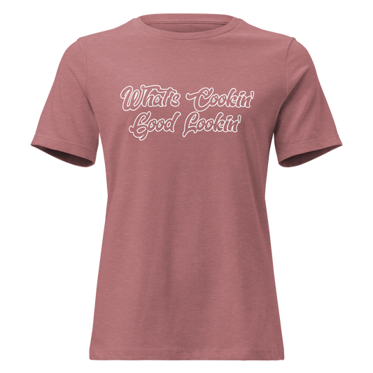 What's Cookin Good Lookin Women's Relaxed T-Shirt