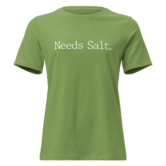 Needs Salt Women's Relaxed T-Shirt