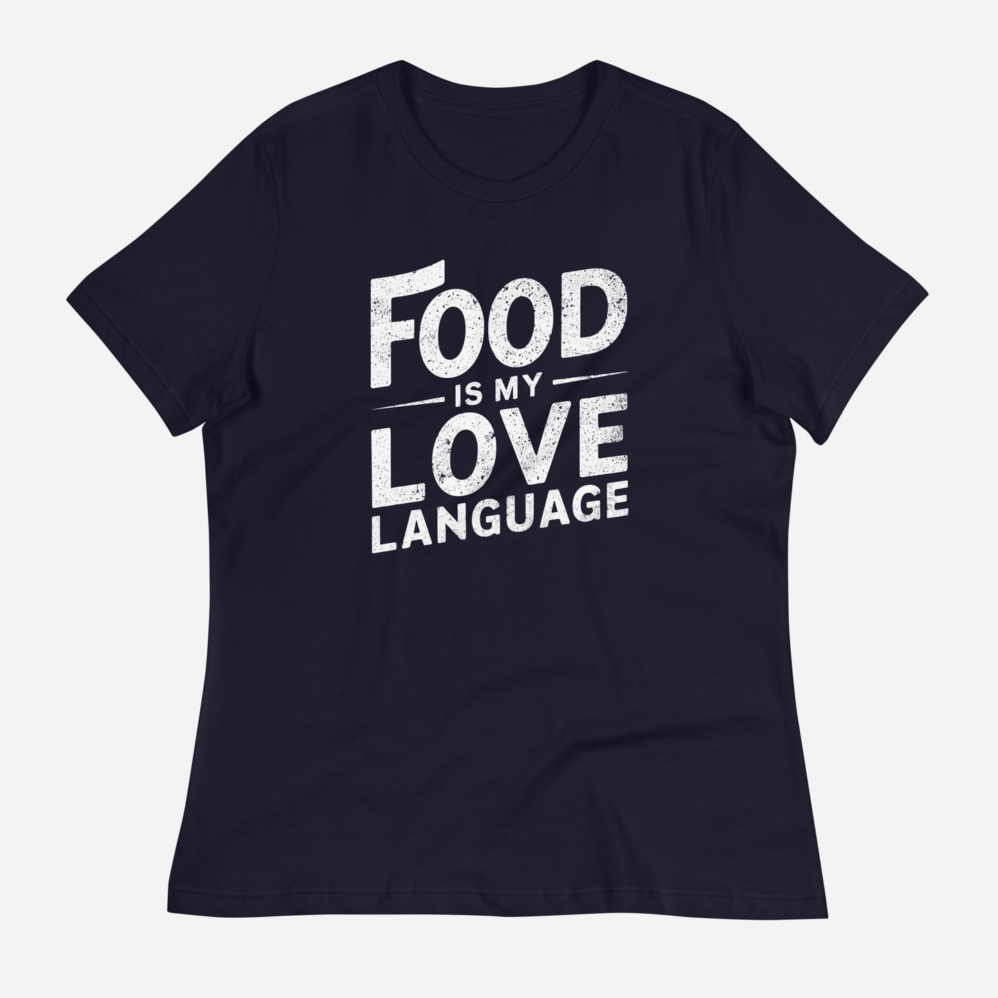 Food Is Love Women's Relaxed T-Shirt