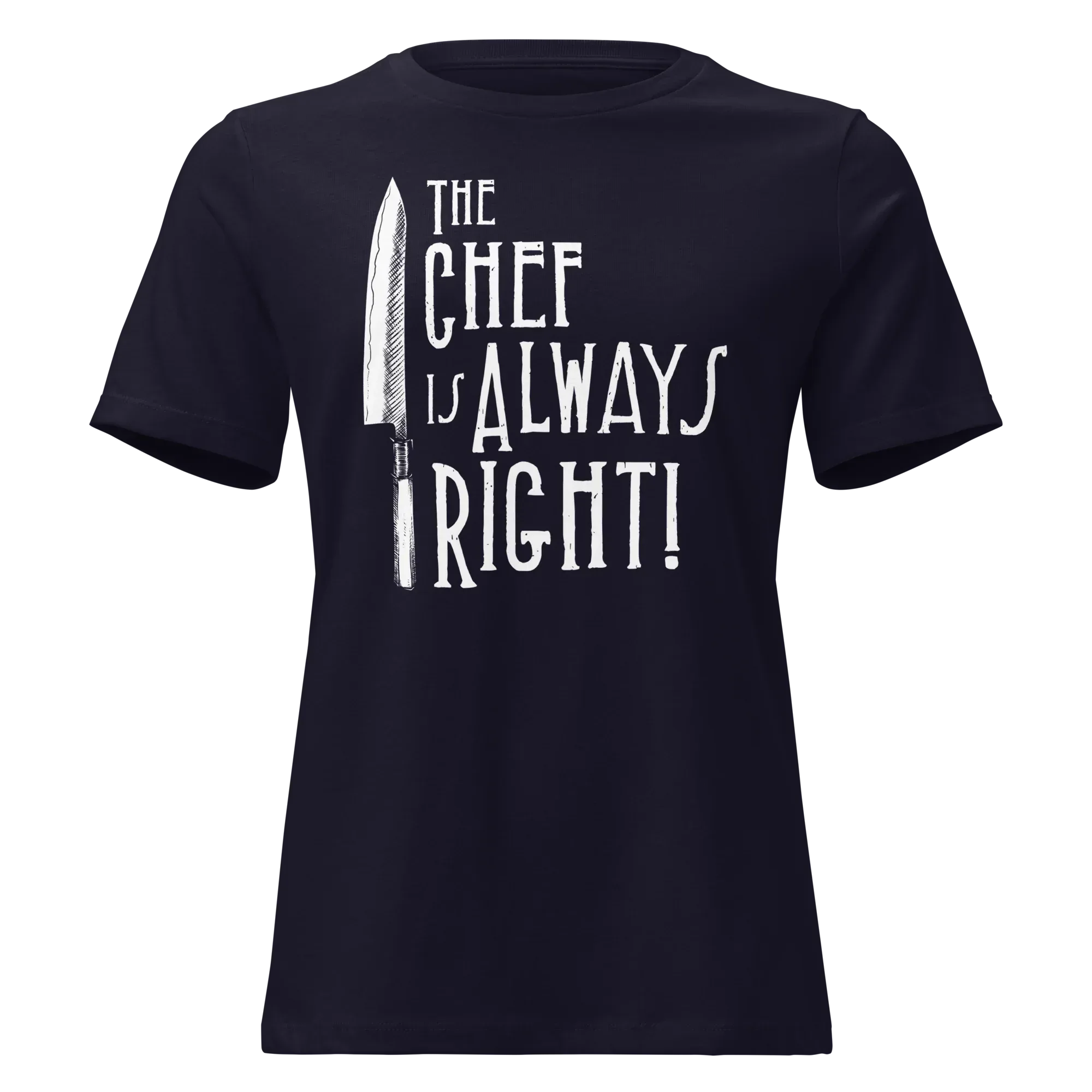 The Chef is Always Right Women's Relaxed Tee - Odd Chef